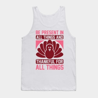 Be Present In All Things And Thankful For All Things T Shirt For Women Men Tank Top